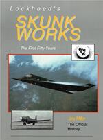 Lockheed's Skunk Works, the First Fifty Years