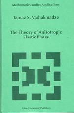 The Theory of Anisotropic Elastic Plates: 476