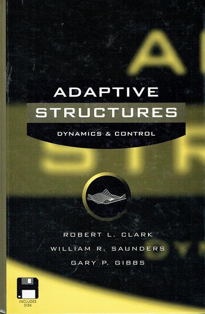 Adaptive Structures: Dynamics and Control - Robert Clark - copertina