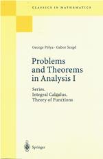 Problems and Theorems in Analysis I: Series. Integral Calculus. Theory of Functions