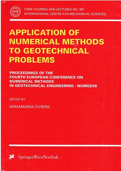 Application of Numerical Methods to Geotechnical Problems: Proceedings of the Fourth European Conference on Numerical Methods in Geotechnical ... Udine, Italy, October 14-16, 1998: 397 - copertina
