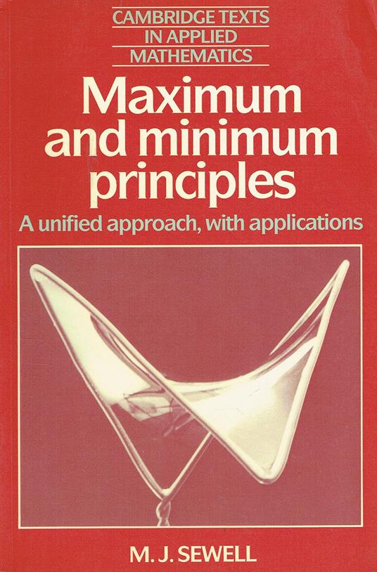 Maximum and Minimum Principles: A Unified Approach with Applications - copertina