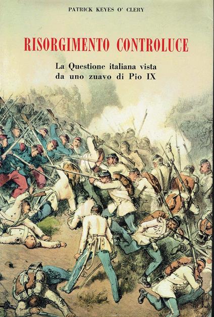 Risorgimento controluce La questione italiana vista da uno zuavo di Pio IX - copertina