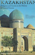 Kazakhstan : religions and society in the history of Central Eurasia
