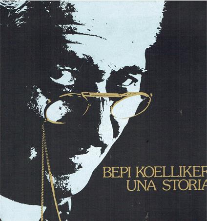 Bepi Koelliker una storia - copertina