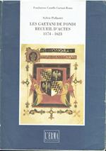 Les Gaetani De Fondi Recueil D'Actes (1174-1623)