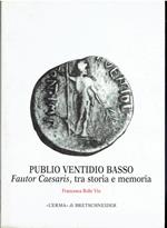 Publio Ventidio Basso - Fautor Cesaris, tra storia e memoria