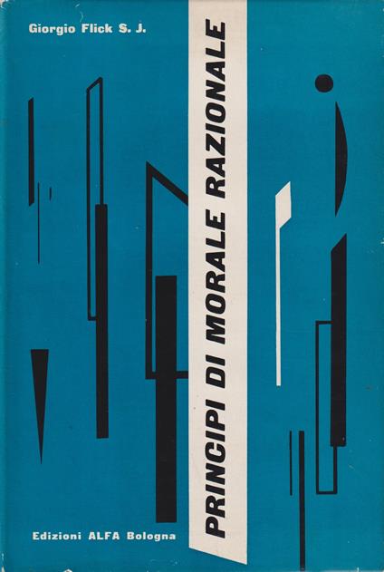 Principi di morale razionale - L'uomo e il suo agire - copertina