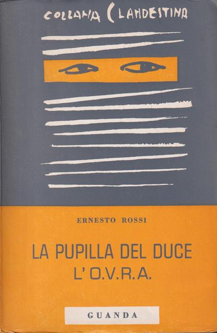 La pupilla del Duce - L'O.V.R.A - Ernesto Rossi - copertina