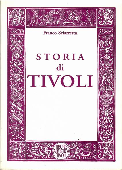 Storia di Tivoli - Franco Sciarretta - copertina