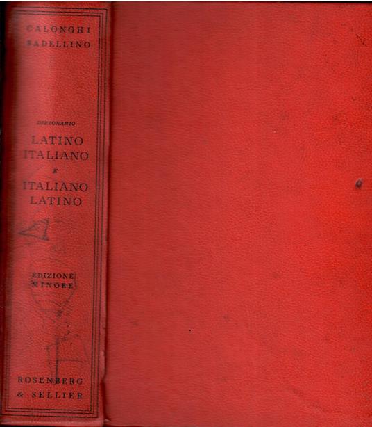 Dizionario della Lingua Latina. Latino-Italiano Italiano-Latino - Oreste Badellino - copertina