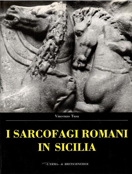 I sarcofagi romani in Sicilia - Vincenzo Tusa - copertina