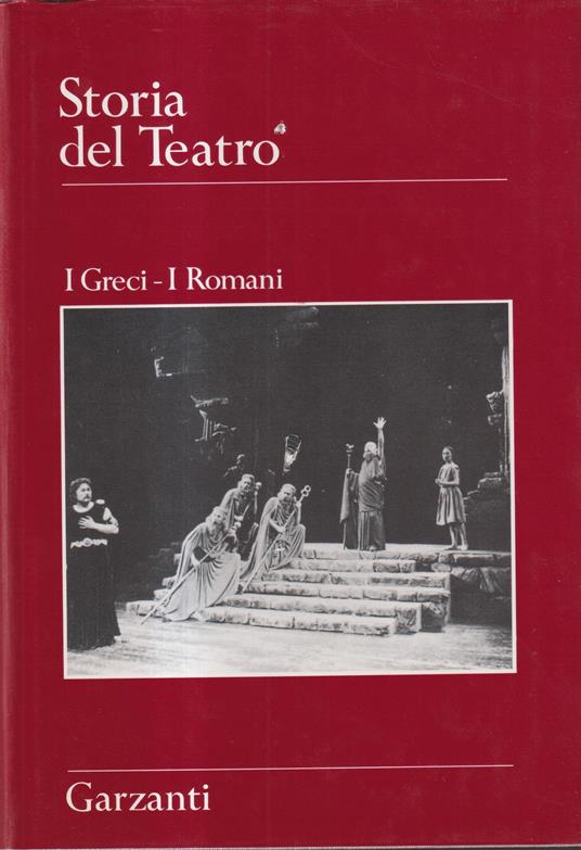 Storia del Teatro. 5 voll. I Greci - I Romani - Dall'Impero romano all'umanesimo - Il Cinquecento e il Seicento - Dal barocco al simbolismo - Il Novecento in Europa e il teatro americano - Federico Doglio - copertina