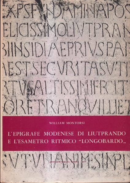 L' epigrafe modenese di Liutprando e l'esametro ritmico "Longobardo" - William Montorsi - copertina
