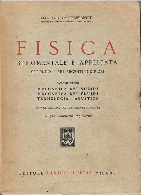 Fisica sperimentale e applicata secondo i più recenti indirizzi.2 volumi - Gaetano Castelfranchi - copertina