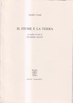 Il fiume e la terra - Con quattro incisioni di Giuseppe Motti