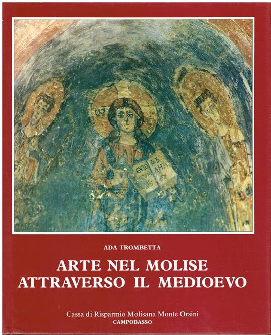 Arte nel Molise attraverso il Medioevo - Ada Trombetta - copertina