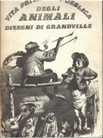 Scene Della Vita Privata E Pubblica Degli Animali. Disegni di Grandville