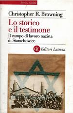 Lo storico e il testimone. Il campo di lavoro nazista di Starachowice