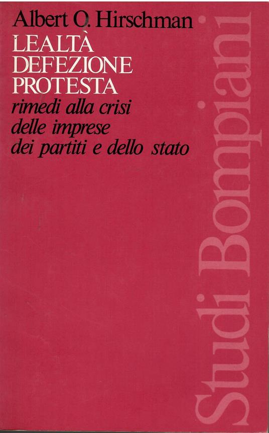 Lealtà, defezione, protesta. Rimedi alla crisi delle imprese, dei partiti e dello stato - Albert O. Hirschman - copertina