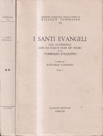 I Santi Evangeli col commento che da scelti passi dè padri ne fa Tommaso d'Aquino (2 Voll.) - Niccolò Tommaseo - copertina