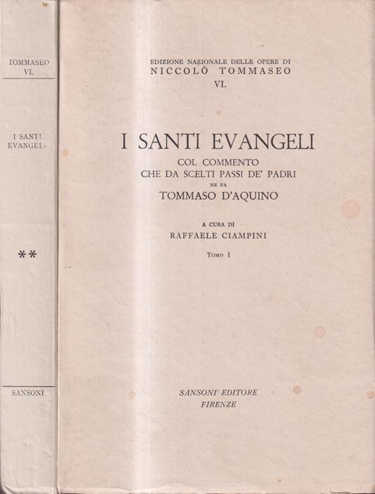 I Santi Evangeli col commento che da scelti passi dè padri ne fa Tommaso d'Aquino (2 Voll.) - Niccolò Tommaseo - copertina