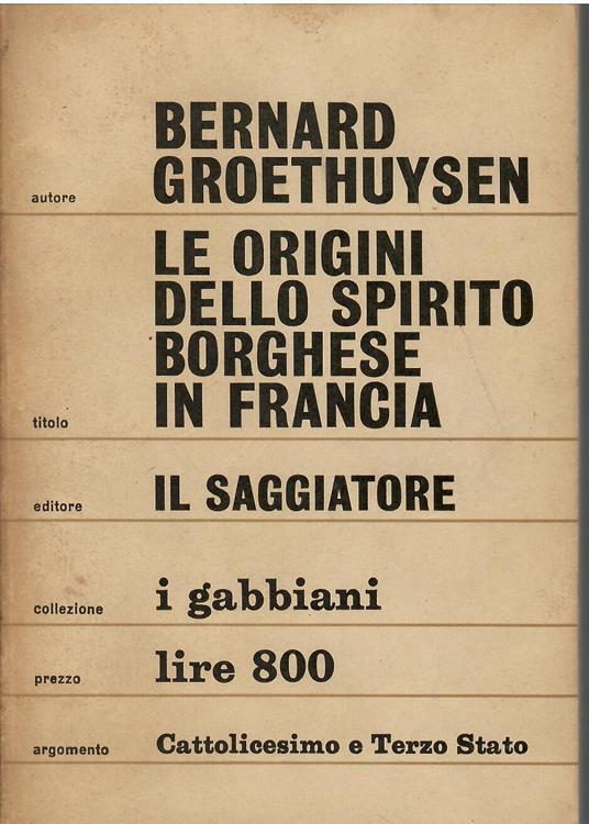 Le origini dello spirito borghese in Francia. La Chiesa e la borghesia - Bernard Groethuysen - copertina