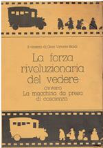 Il cinema di Gian Vittorio Baldi. La forza rivoluzionaria del vedere. Ovvero La macchina da presa di coscienza