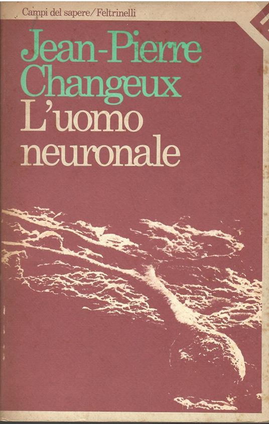 uomo neuronale - Jean-Pierre Changeux - copertina