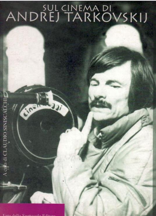 Sul cinema di Andrej Tarkovskij - Curzio Siniscalchi - copertina