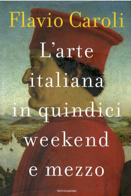 arte italiana in quindici weekend e mezzo - Flavio Caroli - copertina