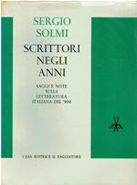 Scrittori negli anni. Saggi e note sulla letteratura italiana del '900