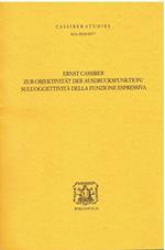 Zur Objektivität der Ausdrucksfunktion/Sull'oggettività della funzione espressiva - Cassirer Studies IX-X - 2016/2017)