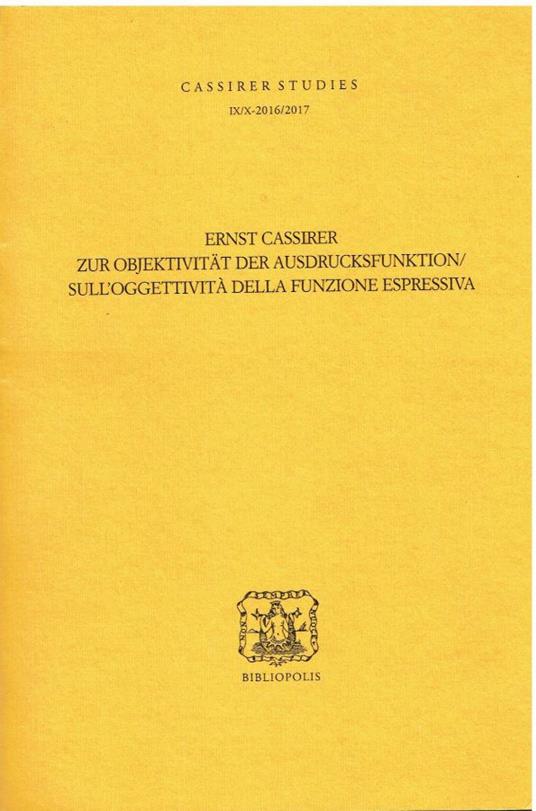 Zur Objektivität der Ausdrucksfunktion/Sull'oggettività della funzione espressiva - Cassirer Studies IX-X - 2016/2017) - Ernst Cassirer - copertina