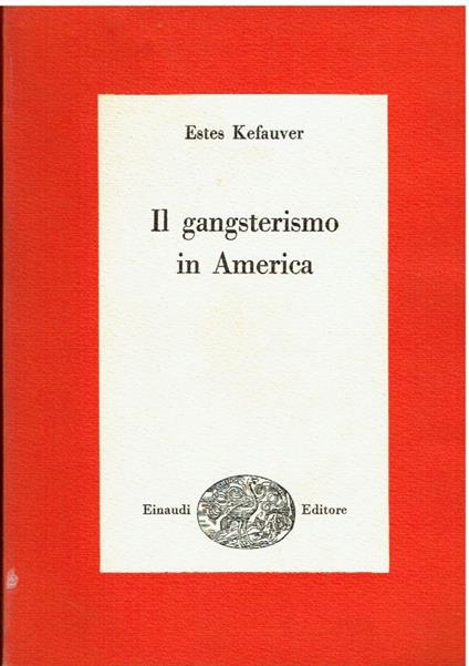 Il gangsterismo in America - Estes Kefauver - copertina
