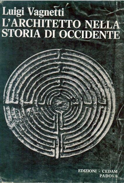 L' architetto nella storia di occidente - Luigi Vagnetti - copertina