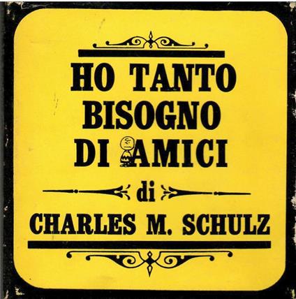 Ho tanto bisogno di amici - Charles M. Schulz - copertina