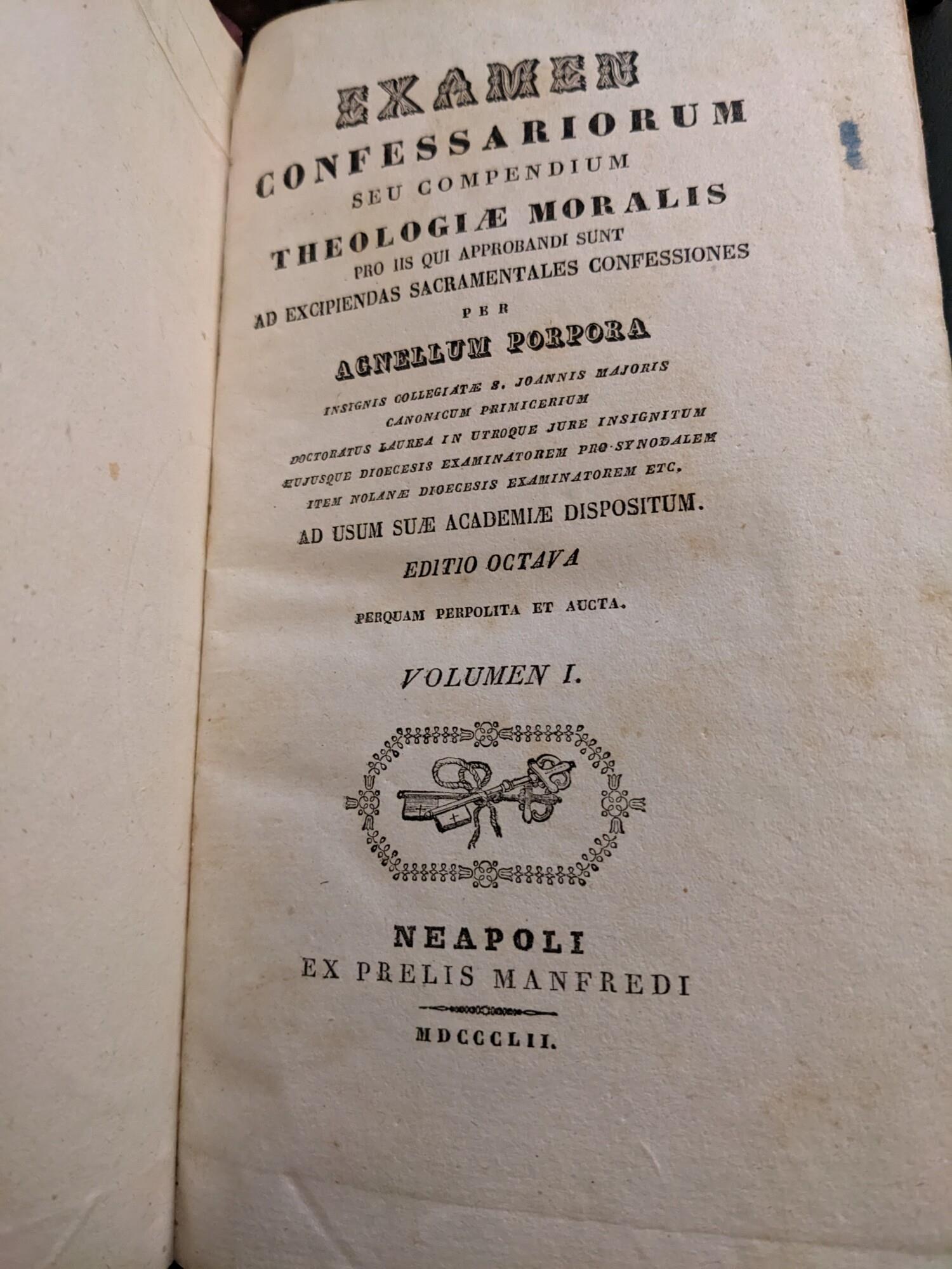 Examen confessariorum seu Compendium theologiae moralis pro iis qui aprobandi sunt ad excipiendans sacramentales confessiones