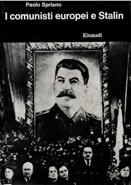I comunisti europei e Stalin - Paolo Spriano - copertina