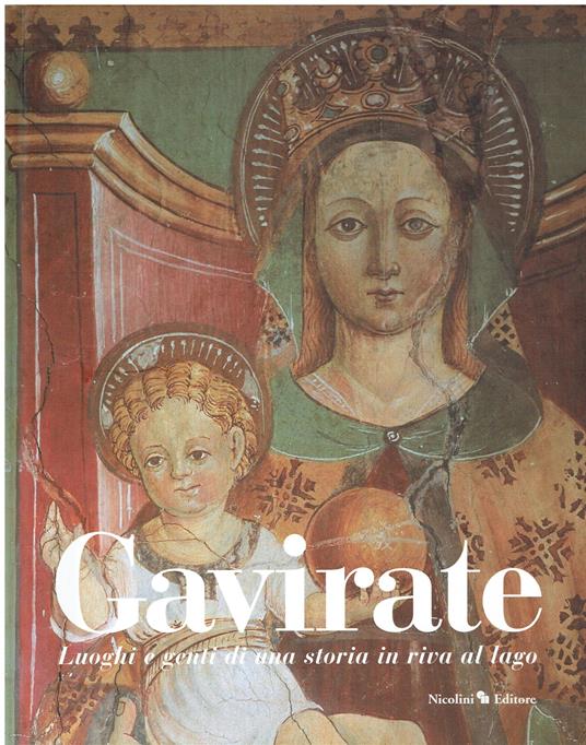 Gavirate. Luoghi e genti di una storia in riva al lago - Autori Vari - copertina