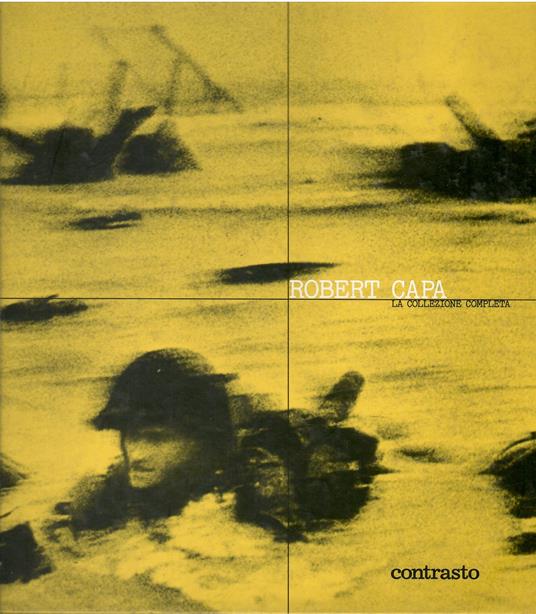 Robert Capa. La collezione completa. Ediz. illustrata - Richard Whelan - copertina