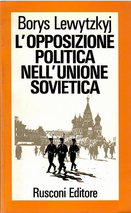 L' opposizione politica nell'Unione Sovietica - Borys Lewytzkyj - copertina