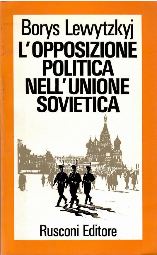 L' opposizione politica nell'Unione Sovietica - Borys Lewytzkyj - copertina