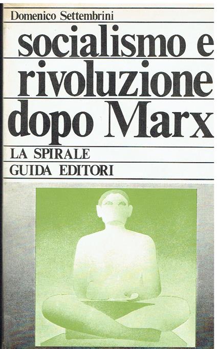 Socialismo e rivoluzione dopo Marx - Domenico Settembrini - copertina