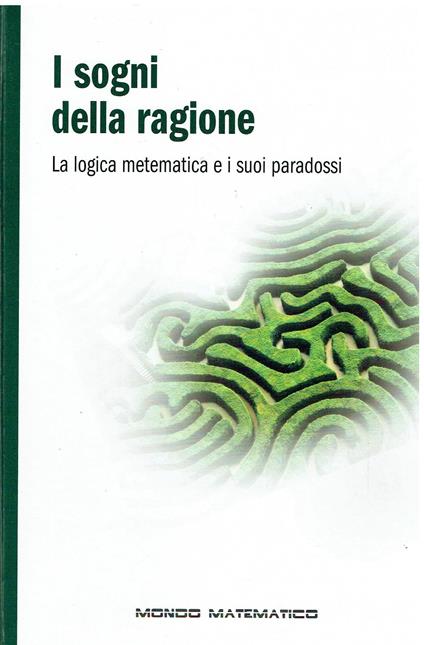 I sogni della ragione. La logica matematica e i suoi paradossi - copertina