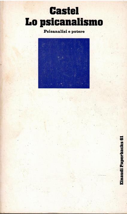 Lo psicanalismo. Psi canalisi e potere - Robert Castel - copertina