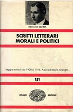 Scritti letterari morali e politici: saggi e articoli dal 1900 al 1915