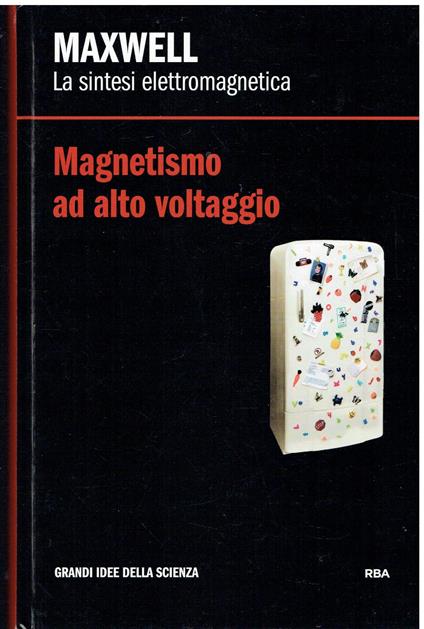 La sintesi elettromagnetica. Magnetismo ad alto voltaggio - copertina