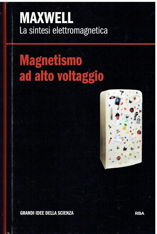 La sintesi elettromagnetica. Magnetismo ad alto voltaggio - copertina