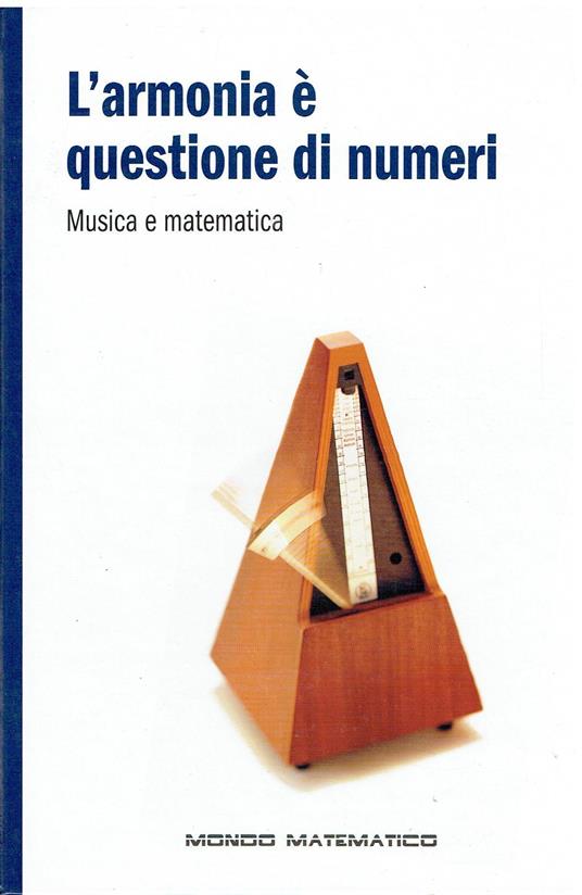 L' armonia è questione di numeri. Musica e matematica - copertina